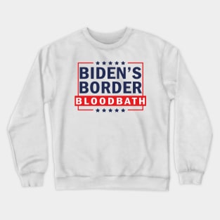 Biden's Border Bloodbath Crewneck Sweatshirt